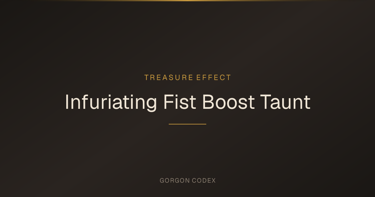 Infuriating Fist Boost Taunt | Treasure Effects | Project Gorgon