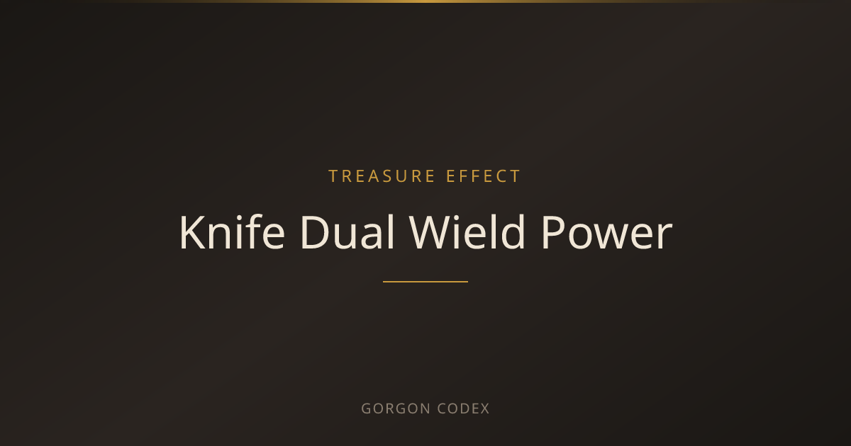 Knife Dual Wield Power | Treasure Effects | Project Gorgon