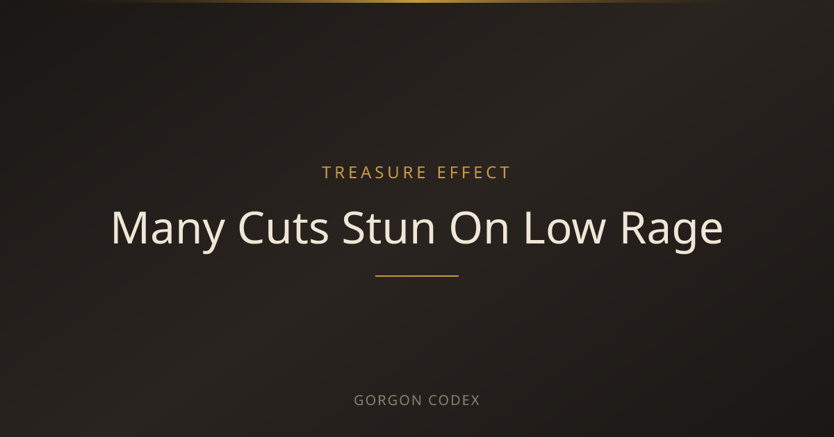 Many Cuts Stun On Low Rage | Treasure Effects | Project Gorgon