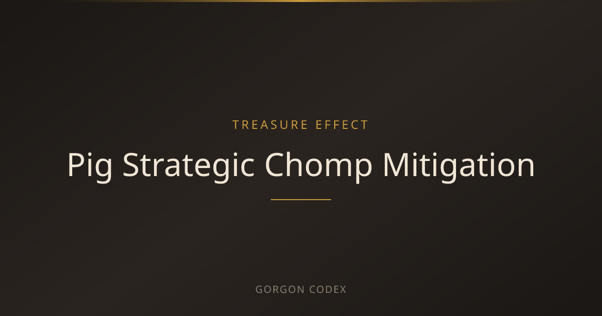 Pig Strategic Chomp Mitigation | Treasure Effects | Project Gorgon