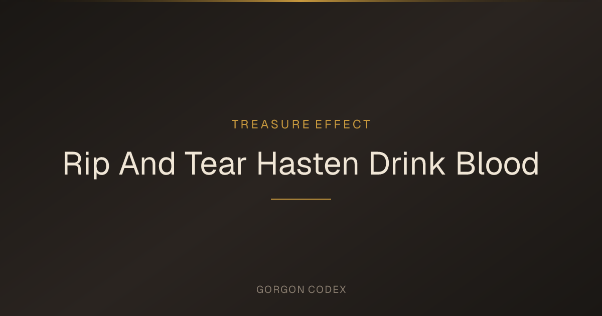Rip And Tear Hasten Drink Blood | Treasure Effects | Project Gorgon