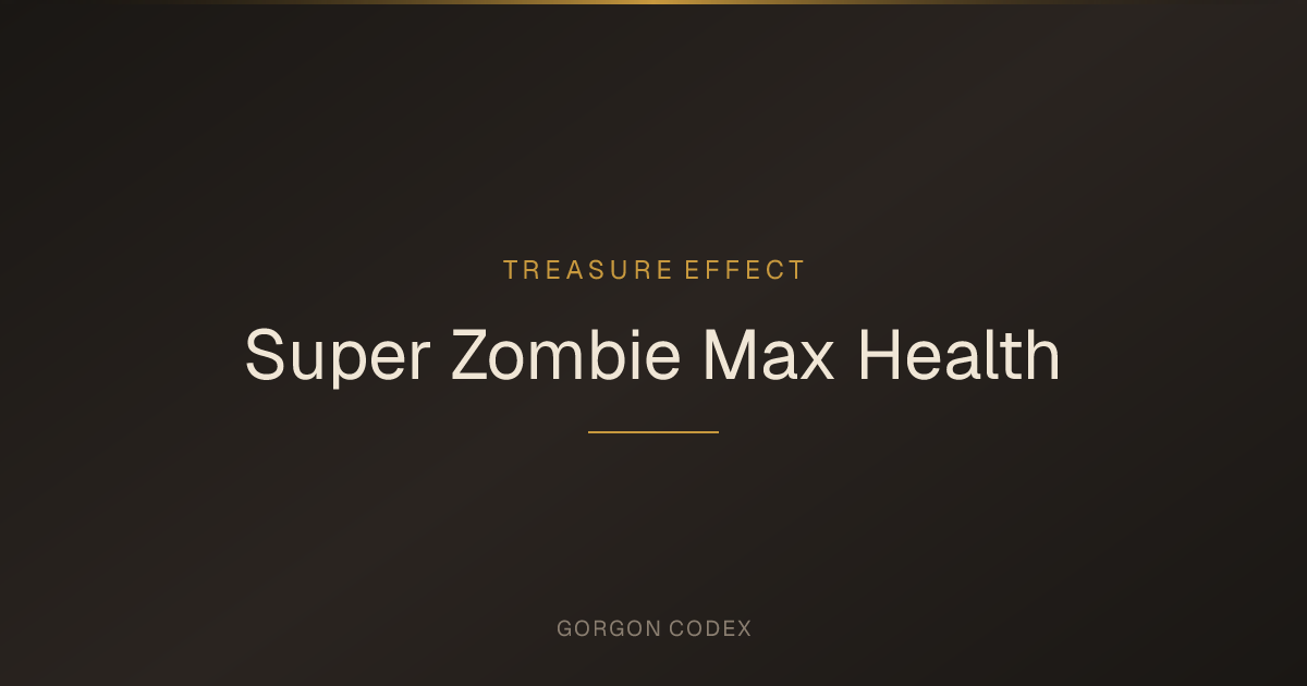 Super Zombie Max Health | Treasure Effects | Project Gorgon