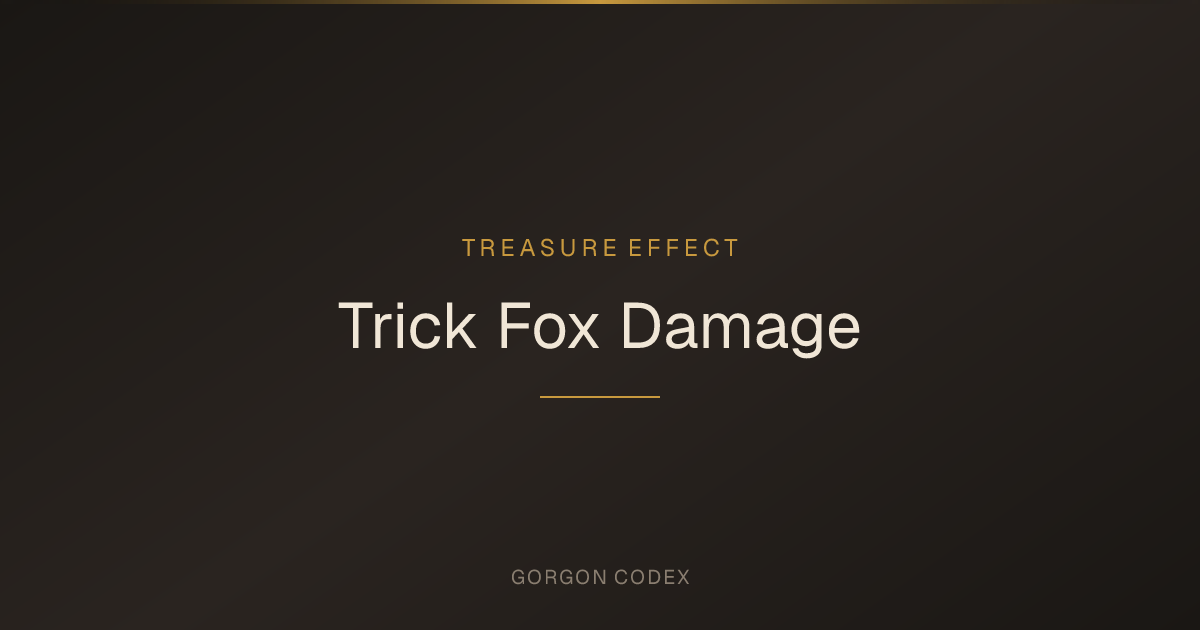 Trick Fox Damage | Treasure Effects | Project Gorgon